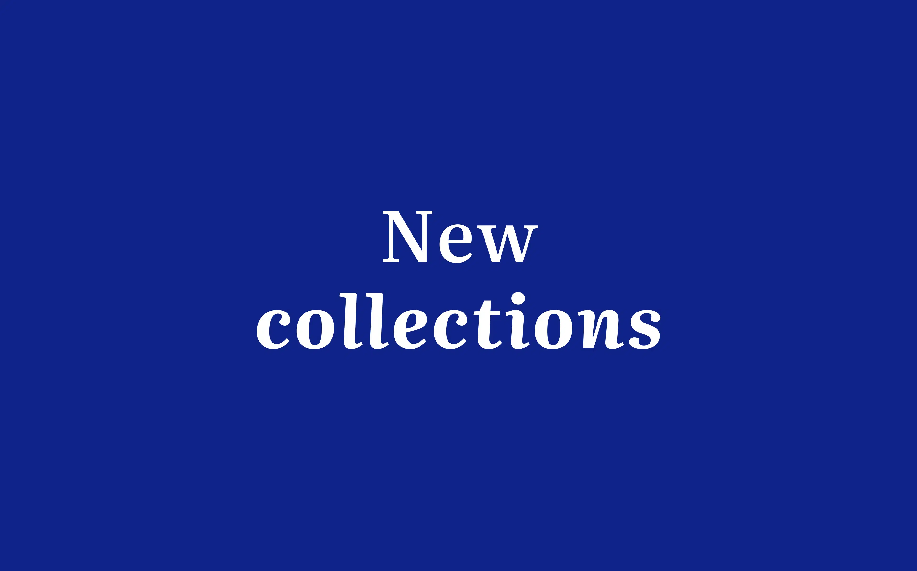 New Collections